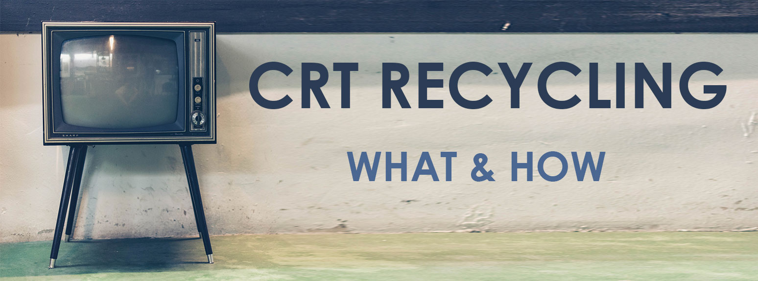 CRT TV and Monitor Recycling TRC