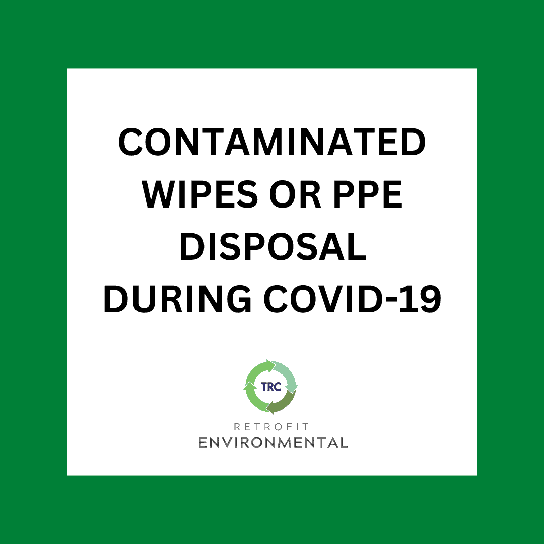 Contaminated Wipes or PPE Disposal During COVID-19