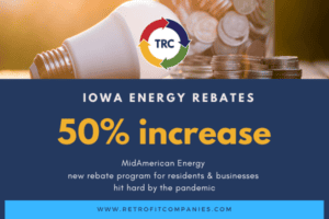 Iowa energy rebates increase by 50% starting July 1st, The Retrofit Companies, Inc.