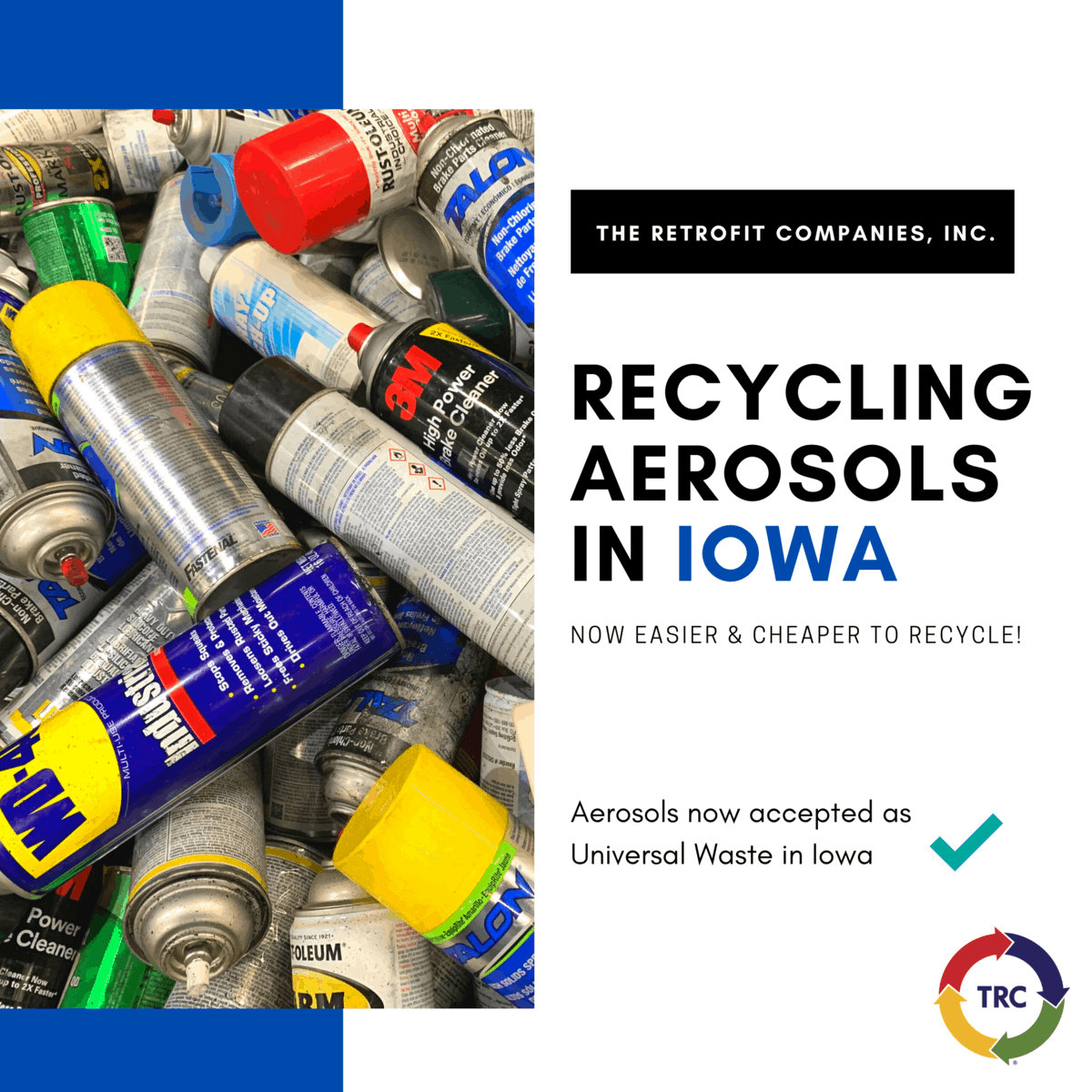 Aerosol Waste now accepted in Iowa as Universal Waste: Schedule a Pickup with TRC to recycle your Aerosol Waste