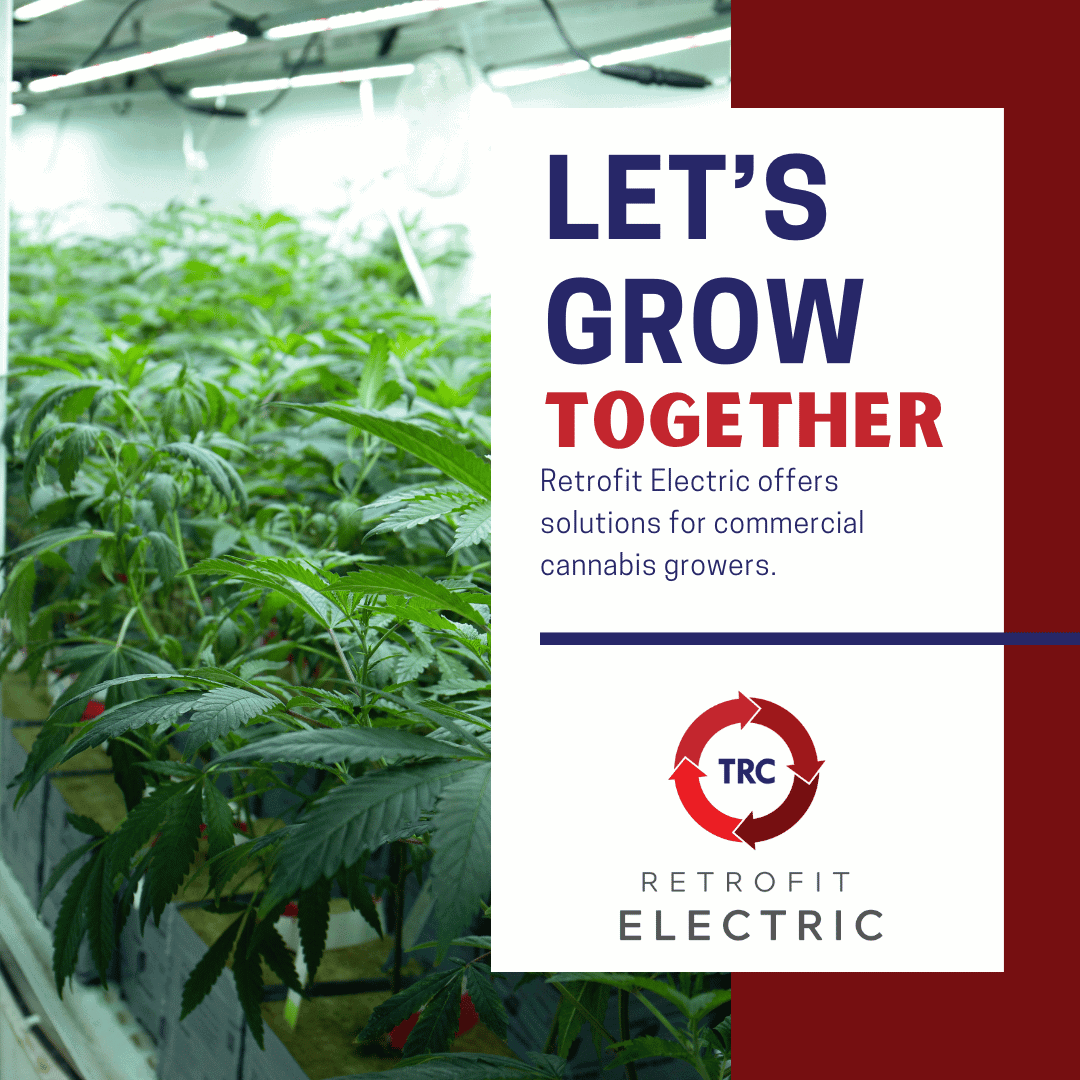 A Cannabis grow farm with Retrofit Electric's logo and a note that says Let's Grow Together.